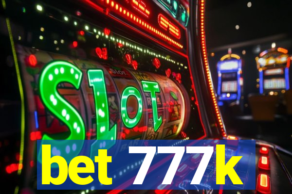 bet 777k